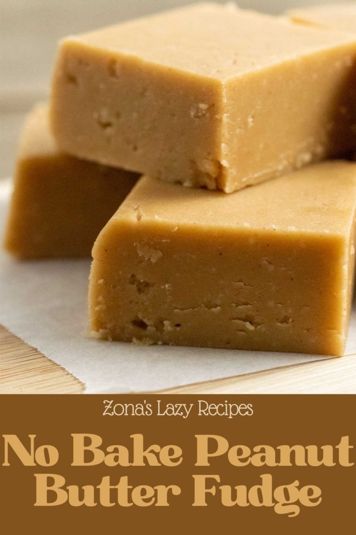 No Bake Peanut Butter Fudge (4 Ingredients) Zona's Lazy Recipes