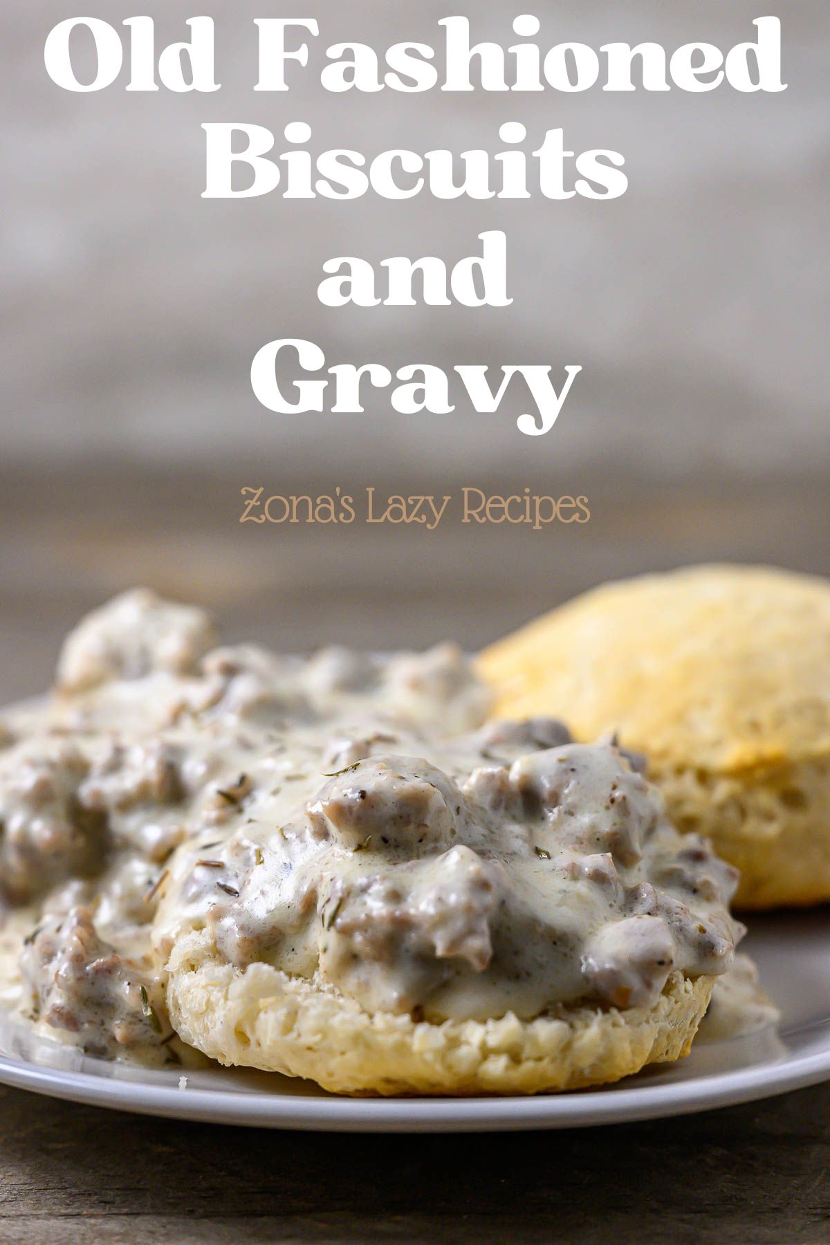 Old Fashioned Biscuits and Gravy (25 min) - Zona's Lazy Recipes