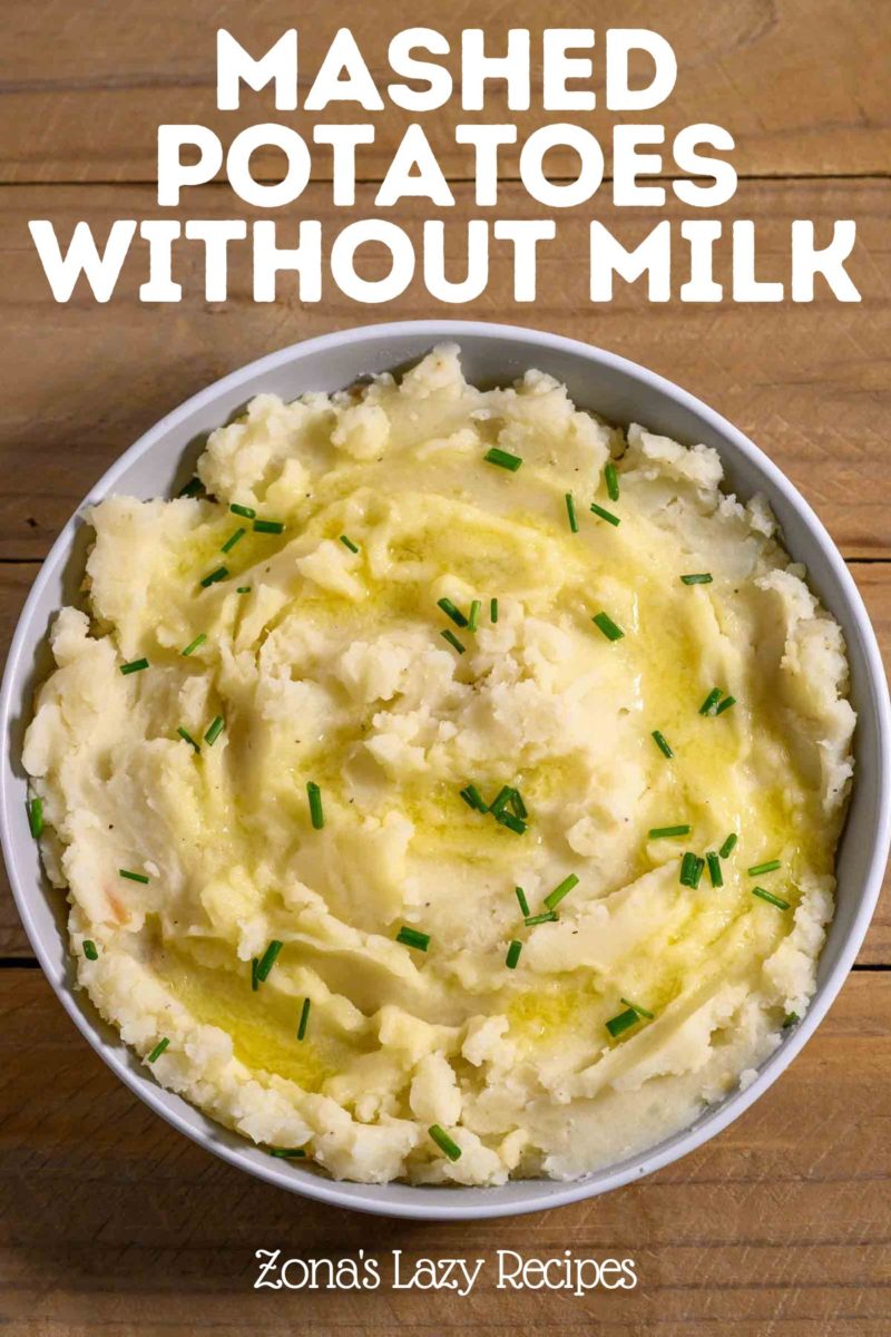 Mashed Potatoes without Milk topped with melted butter and chives.