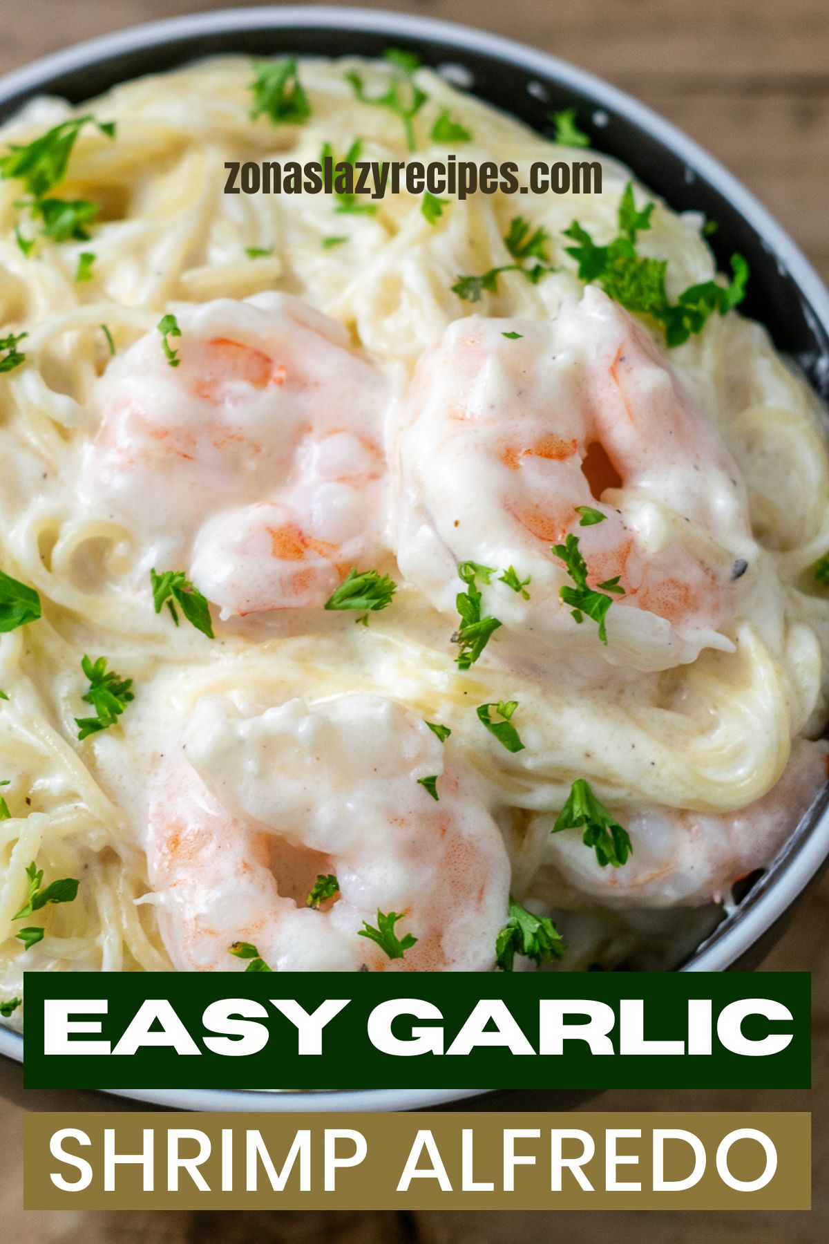 15 Minute Easy Shrimp Alfredo with Angel Hair Pasta - Zona's Lazy Recipes