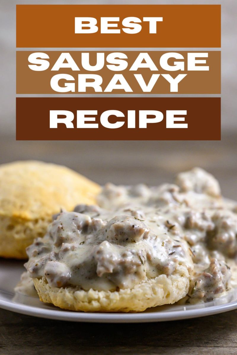 Best Sausage Gravy and biscuits on a plate.