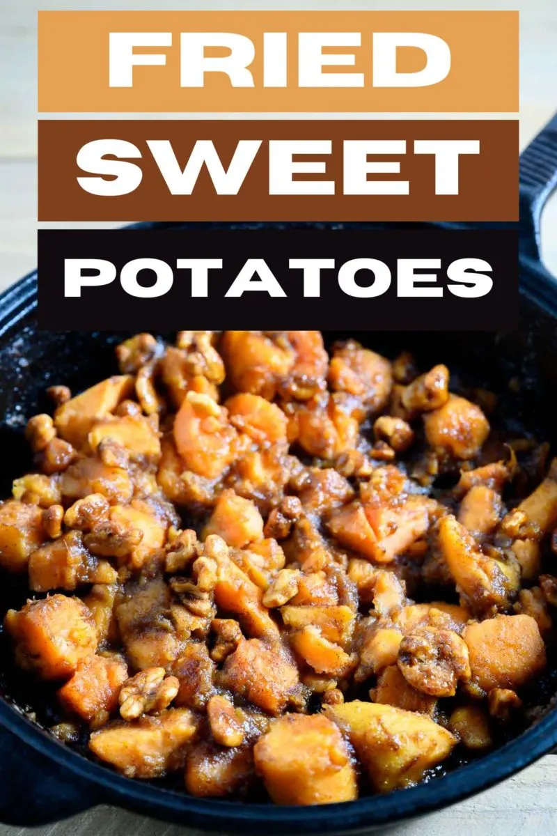 Fried Sweet Potatoes in a cast iron skillet.