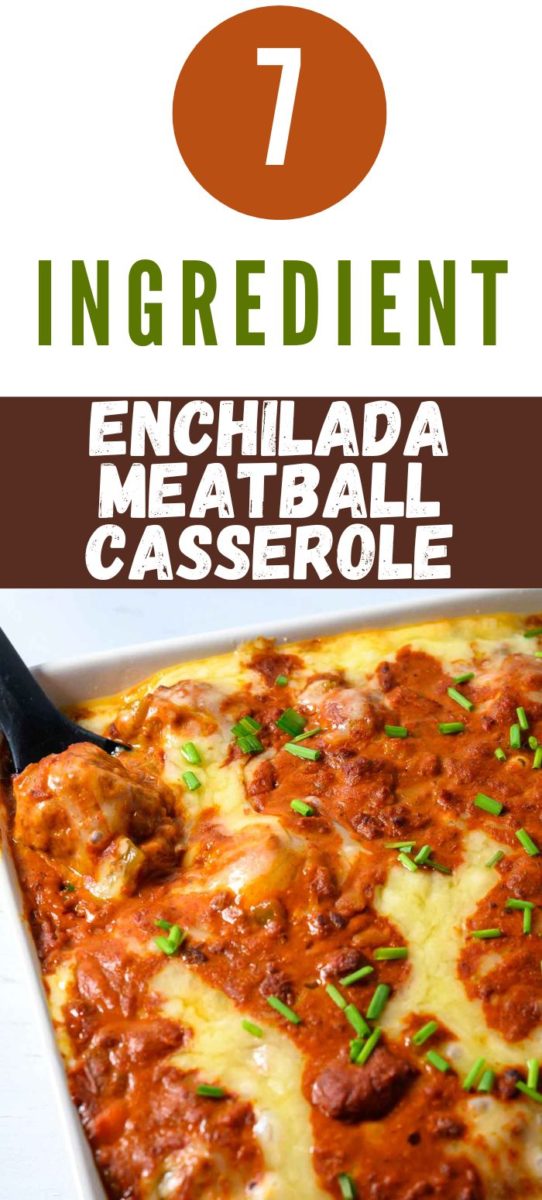 7 Ingredient Enchilada Meatball Casserole in a baking dish.